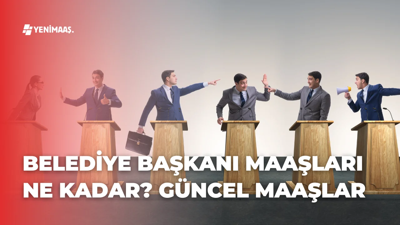 Belediye Başkanı Maaşları Ne Kadar? Mart 2024 Başkan Maaşı
