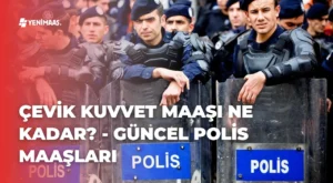 Çevik Kuvvet Maaşı Ne Kadar? – 2024 Güncel Polis Maaşları Çevik Kuvvet Maaşı Ne Kadar? – 2024 Güncel Polis Maaşları