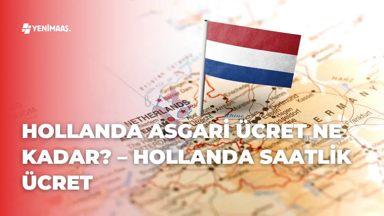 Hollanda Asgari Ücret Ne Kadar? – 2024 Hollanda Saatlik Ücret