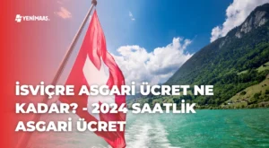 İsviçre Asgari Ücret Ne Kadar? – 2024 Saatlik Asgari Ücret İsviçre Asgari Ücret Ne Kadar? – 2024 Saatlik Asgari Ücret