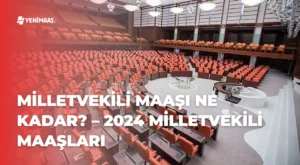 Milletvekili Maaşı Ne Kadar? – 2024 Milletvekili Maaşları Yenilendi Milletvekili Maaşı Ne Kadar? – 2024 Milletvekili Maaşları Yenilendi