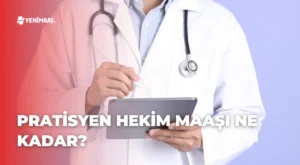 Pratisyen Hekim Maaşı Ne Kadar? – 2024 Net Maaşları Pratisyen Hekim Maaşı Ne Kadar? – 2024 Net Maaşları